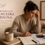 A-desorganização-financeira-feminina-quase-nunca-começa-no-dinheiro