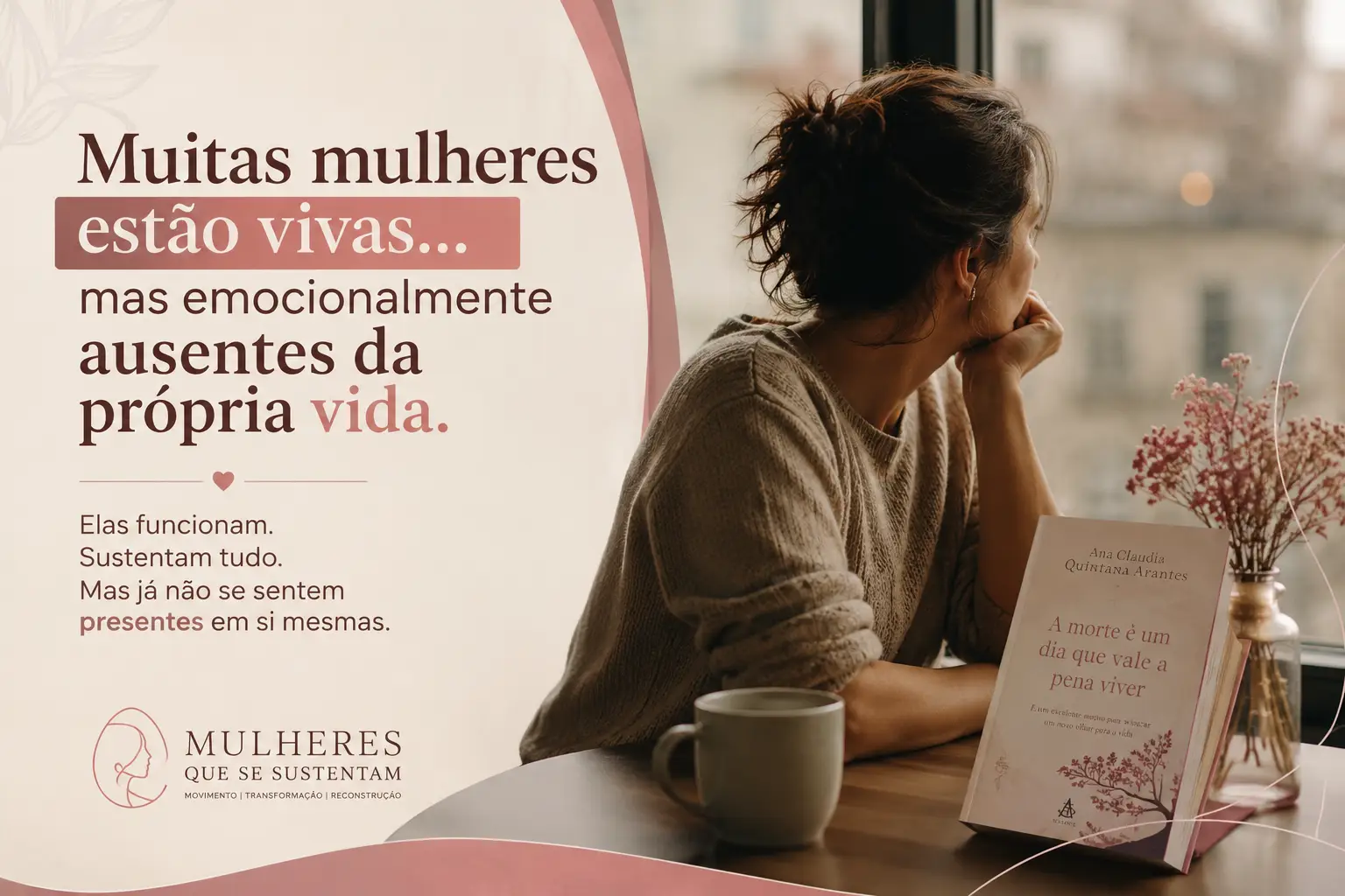 Muitas mulheres estão vivas… mas emocionalmente ausentes da própria vida